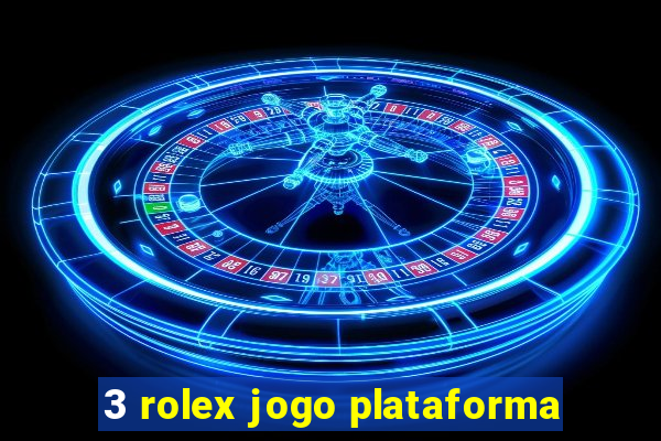 3 rolex jogo plataforma